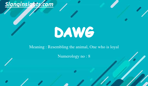 Dawgs Definition The Slang Term Everyone’s Using (But Do You Know It?)
