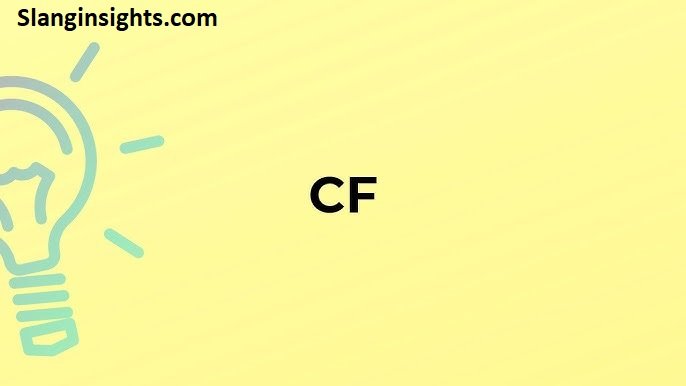 CF Meaning Text From Slang to Everyday Use
