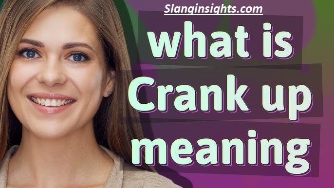 Crank Definition Slang Meaning, Origin & Modern Usage Explained