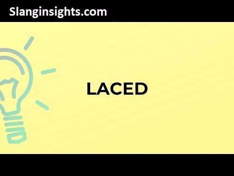 Laced Meaning Slang Definition, Examples & Context (2026)