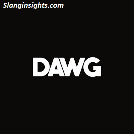 Dawg Slang The Real Meaning Behind This Popular Word