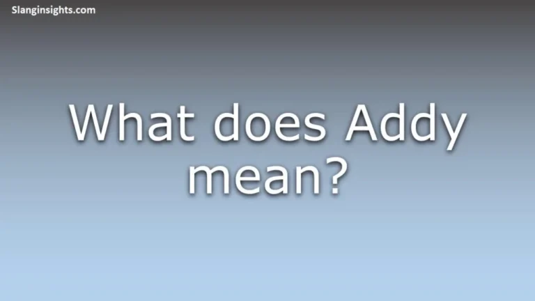 Drop the Addy Meaning What This Popular Slang Really Means