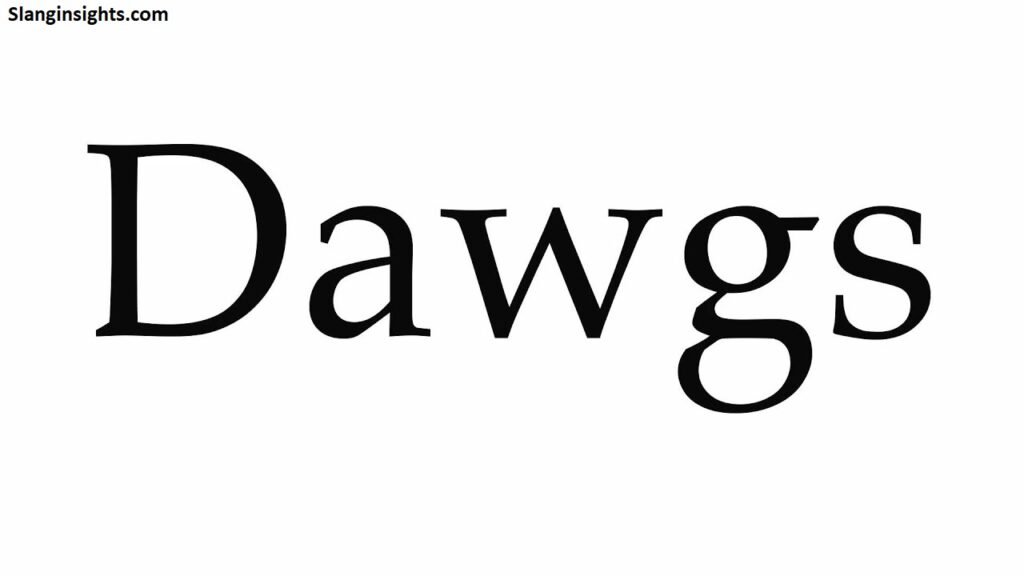 Dawgs Slang EXPLAINED What It Really Means In (2026)