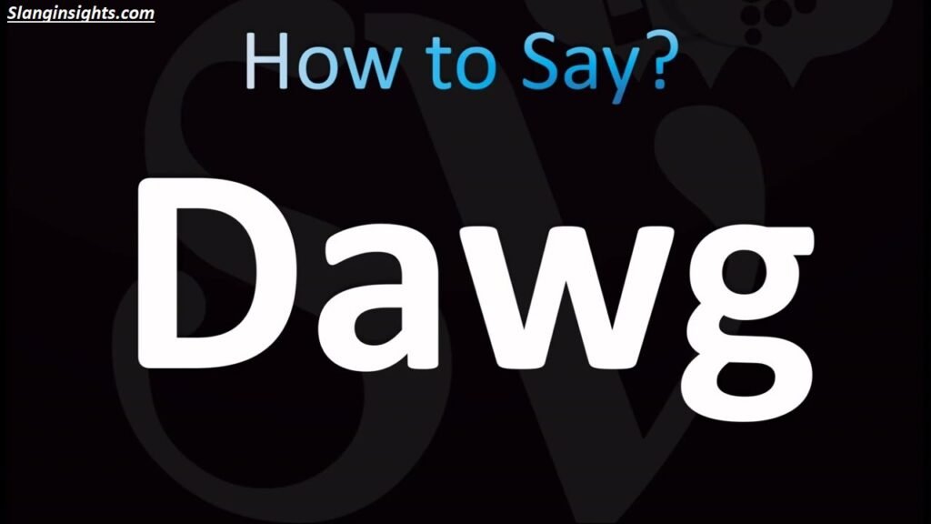 Dawg Slang The Real Meaning Behind This Popular Word