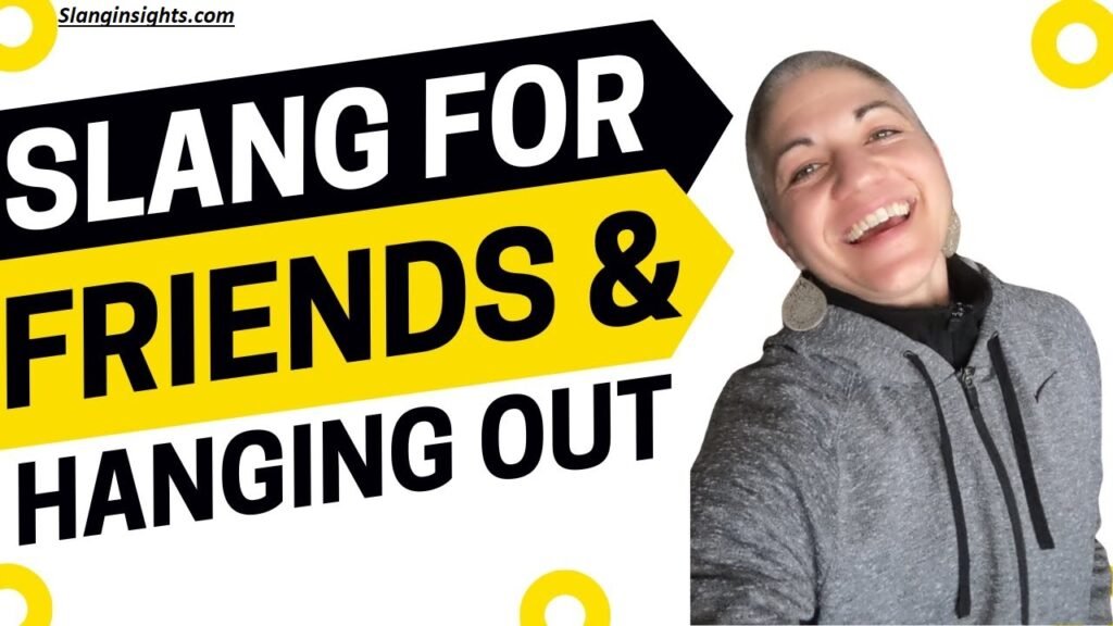 Slang for Friends Around the World 30 Terms That’ll Surprise You