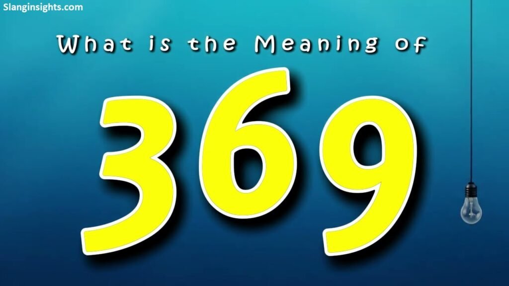 What Does 369 Mean? The Surprising Truth Behind This Number