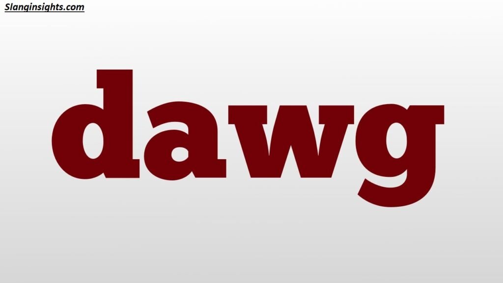 Dawgs Definition The Slang Term Everyone’s Using (But Do You Know It?)
