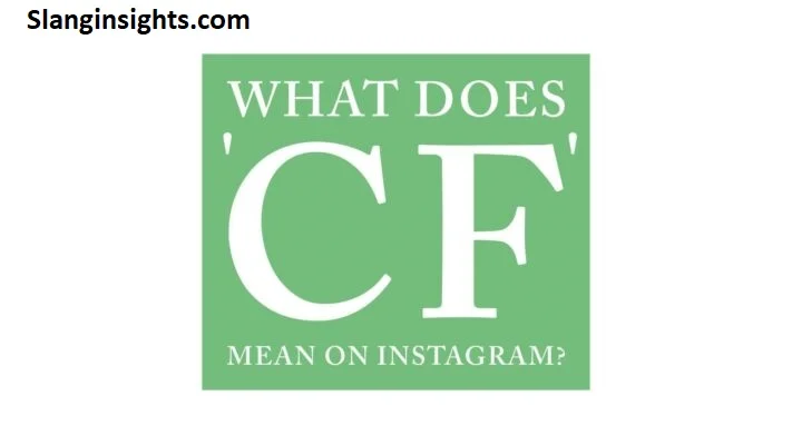 CF Meaning Text From Slang to Everyday Use
