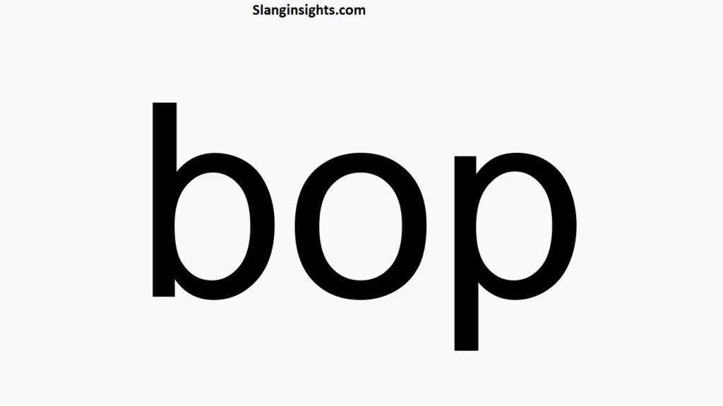 What Is a Bop in Slang? Examples, History, and Popular Usage